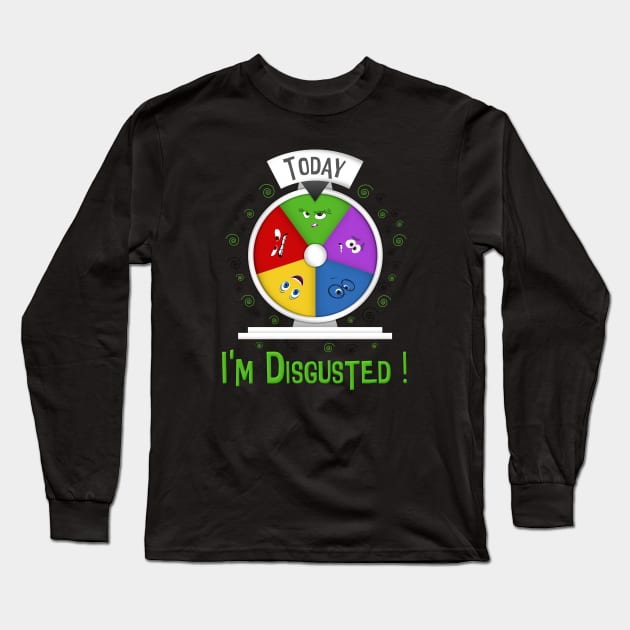 I am Disgusted ! Long Sleeve T-Shirt by Art_et_Be